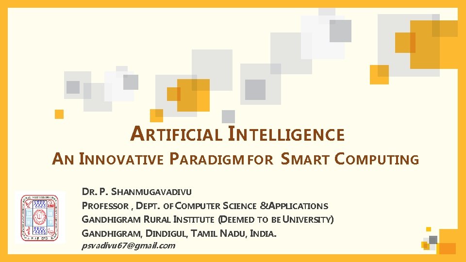ARTIFICIAL INTELLIGENCE A N I NNOVATIVE P ARADIGM FOR S MART C OMPUTING DR.