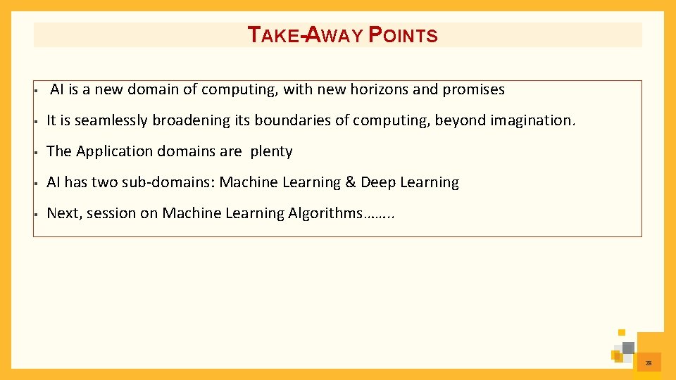 TAKE-AWAY POINTS § AI is a new domain of computing, with new horizons and