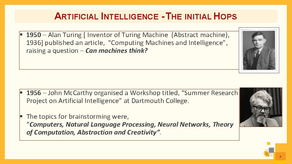 ARTIFICIAL INTELLIGENCE - THE INITIAL HOPS § 1950 – Alan Turing [ Inventor of