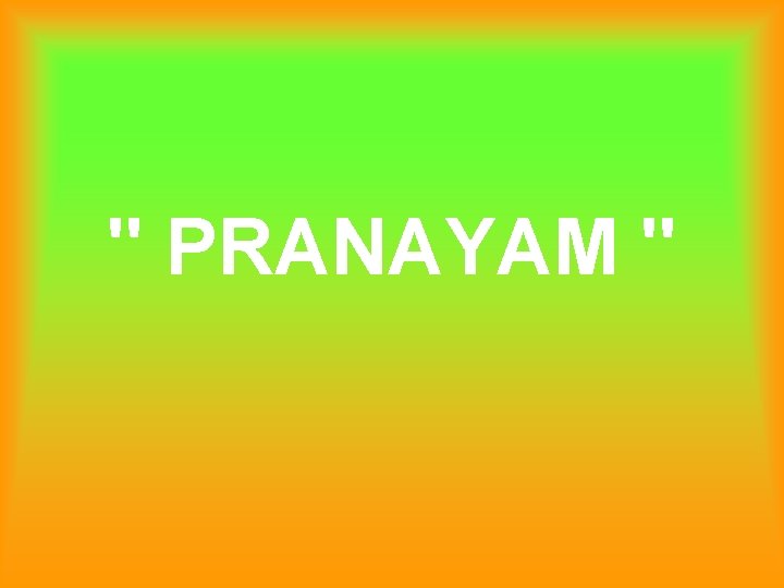 " PRANAYAM " 