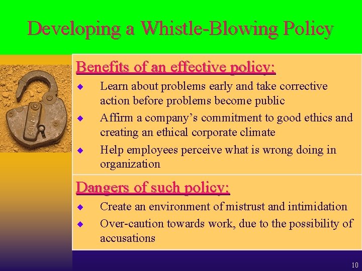 Developing a Whistle-Blowing Policy Benefits of an effective policy: ¨ ¨ ¨ Learn about