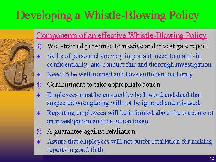 Developing a Whistle-Blowing Policy Components of an effective Whistle-Blowing Policy 3) Well-trained personnel to