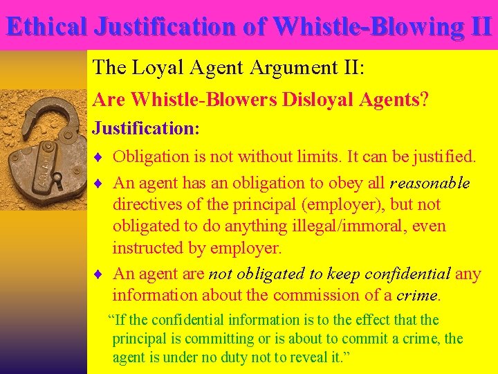 Ethical Justification of Whistle-Blowing II The Loyal Agent Argument II: Are Whistle-Blowers Disloyal Agents?