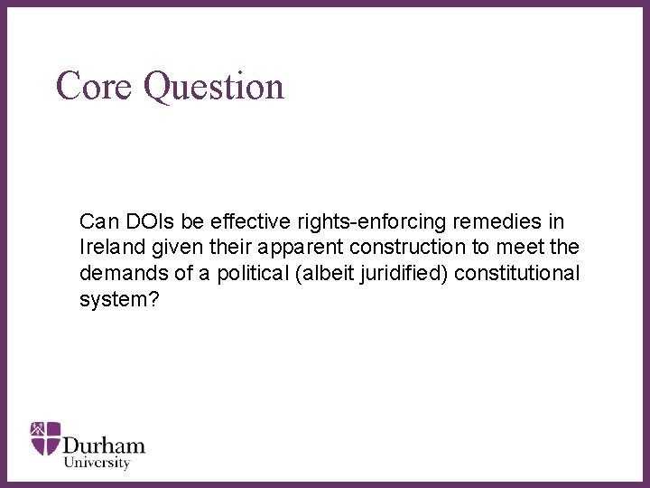 Core Question Can DOIs be effective rights-enforcing remedies in ∂ construction to meet the