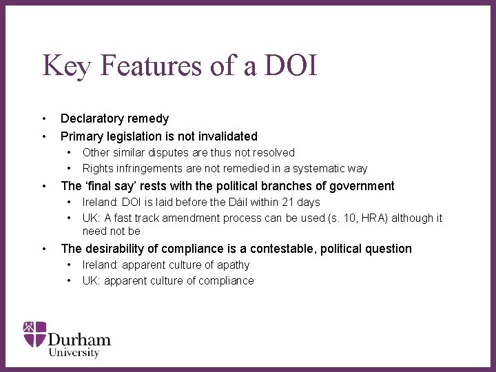 Key Features of a DOI • • Declaratory remedy Primary legislation is not invalidated