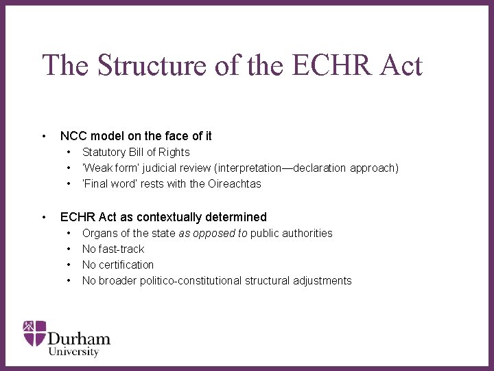 The Structure of the ECHR Act • NCC model on the face of it