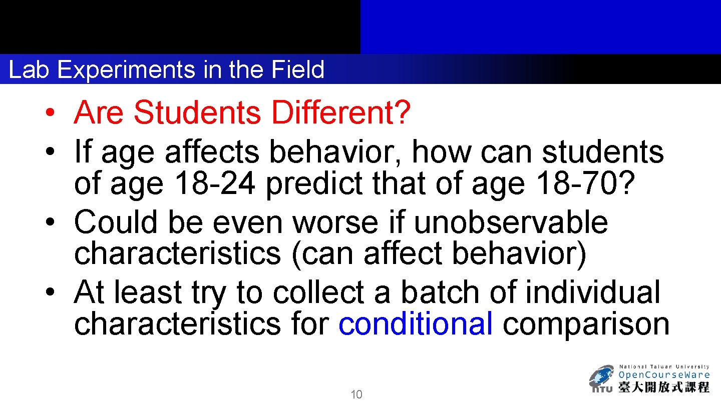 Lab Experiments in the Field • Are Students Different? • If age affects behavior,