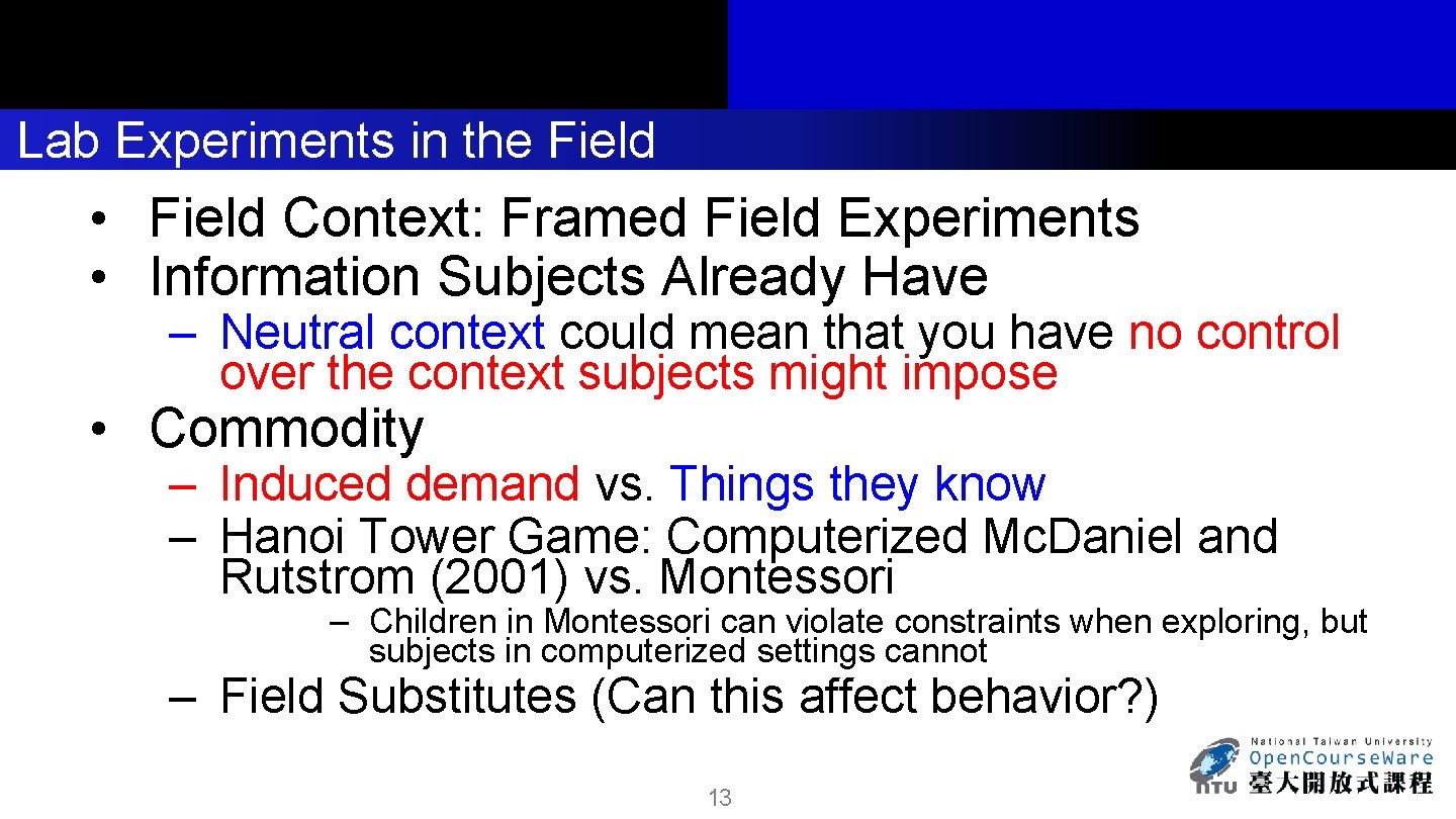 Lab Experiments in the Field • Field Context: Framed Field Experiments • Information Subjects