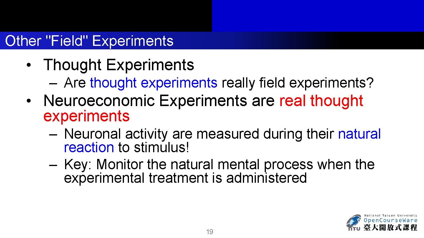 Other "Field" Experiments • Thought Experiments – Are thought experiments really field experiments? •