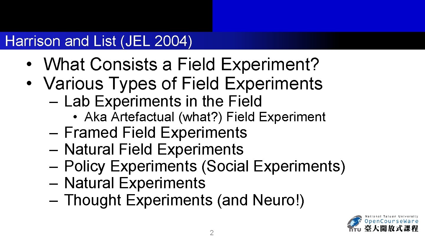 Harrison and List (JEL 2004) • What Consists a Field Experiment? • Various Types