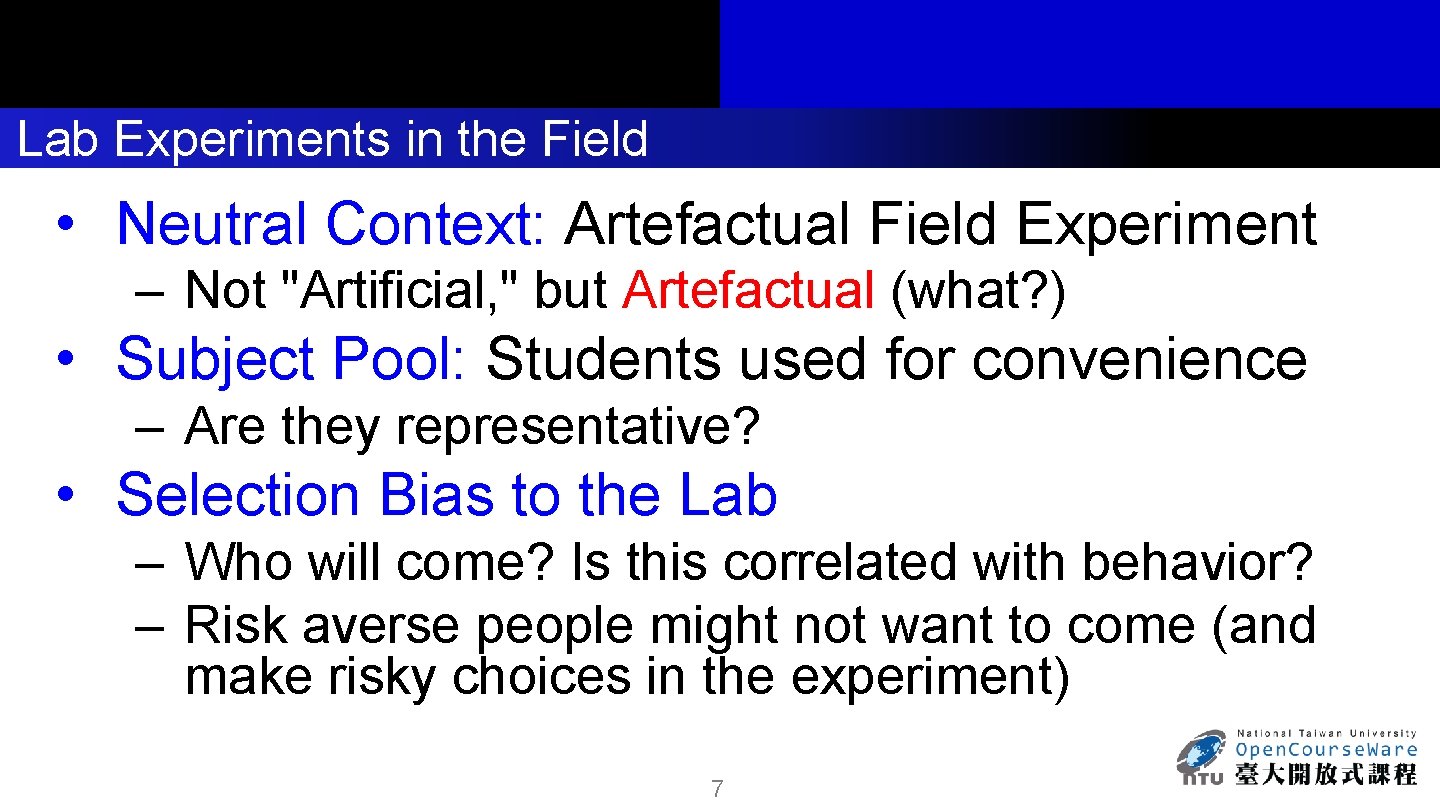 Lab Experiments in the Field • Neutral Context: Artefactual Field Experiment – Not "Artificial,