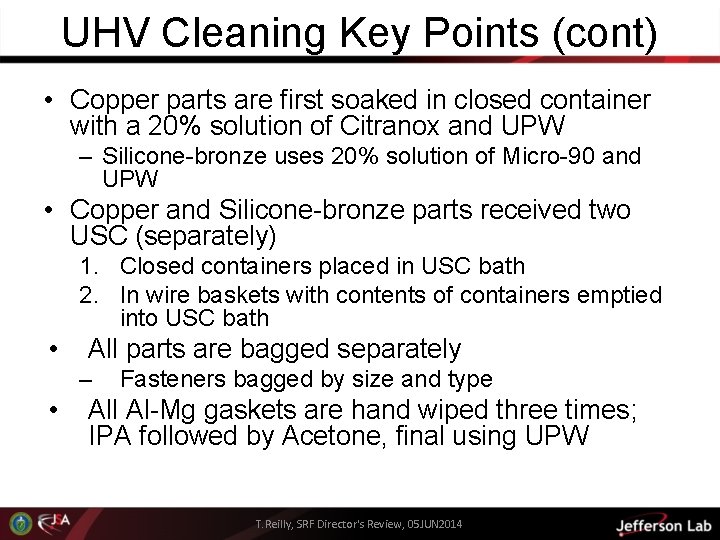 UHV Cleaning Key Points (cont) • Copper parts are first soaked in closed container