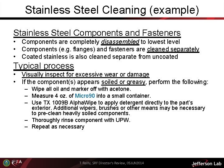 Stainless Steel Cleaning (example) Stainless Steel Components and Fasteners • Components are completely disassembled