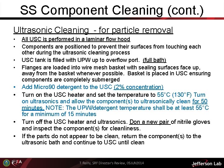 SS Component Cleaning (cont. ) Ultrasonic Cleaning - for particle removal • • All