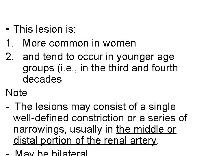  • This lesion is: 1. More common in women 2. and tend to