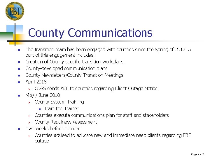 County Communications n n n n The transition team has been engaged with counties