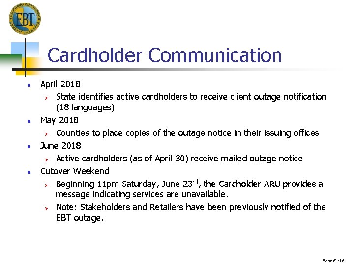 Cardholder Communication n n April 2018 Ø State identifies active cardholders to receive client