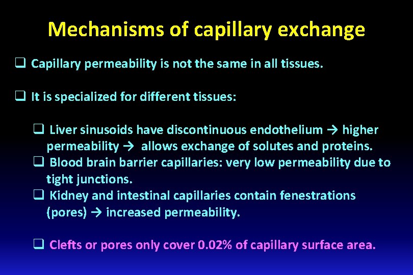 Mechanisms of capillary exchange q Capillary permeability is not the same in all tissues. Mechanisms of capillary exchange q Capillary permeability is not the same in all tissues.