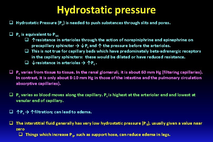 Hydrostatic pressure q Hydrostatic Pressure (Pc) is needed to push substances through slits and