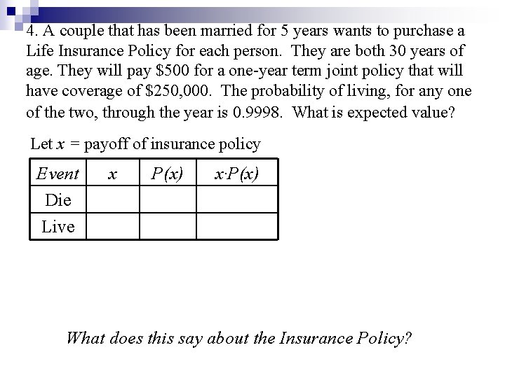 4. A couple that has been married for 5 years wants to purchase a