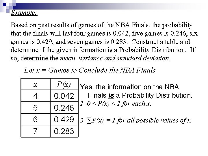 Example: Based on past results of games of the NBA Finals, the probability that