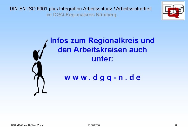 DIN EN ISO 9001 plus Integration Arbeitsschutz / Arbeitssicherheit im DGQ-Regionalkreis Nürnberg Infos zum