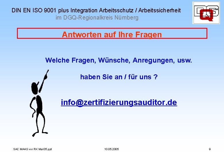 DIN EN ISO 9001 plus Integration Arbeitsschutz / Arbeitssicherheit im DGQ-Regionalkreis Nürnberg Antworten auf