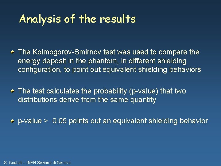Analysis of the results The Kolmogorov-Smirnov test was used to compare the energy deposit