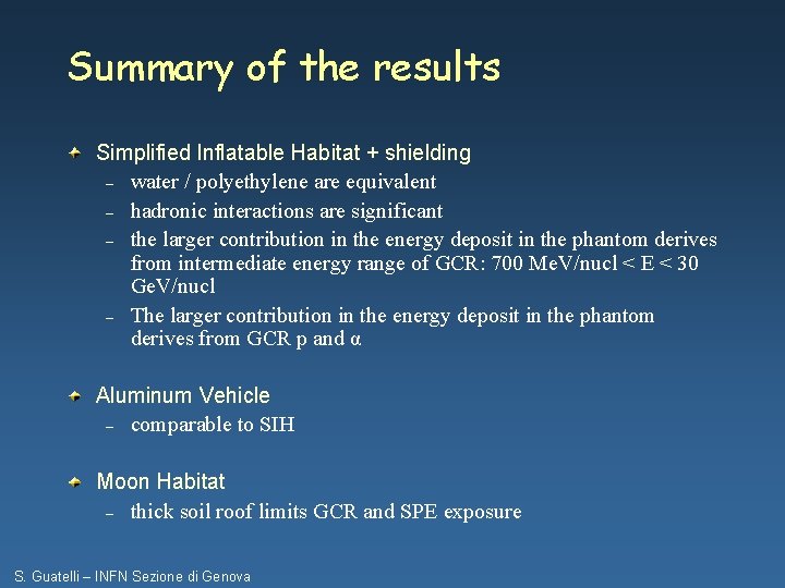 Summary of the results Simplified Inflatable Habitat + shielding – water / polyethylene are