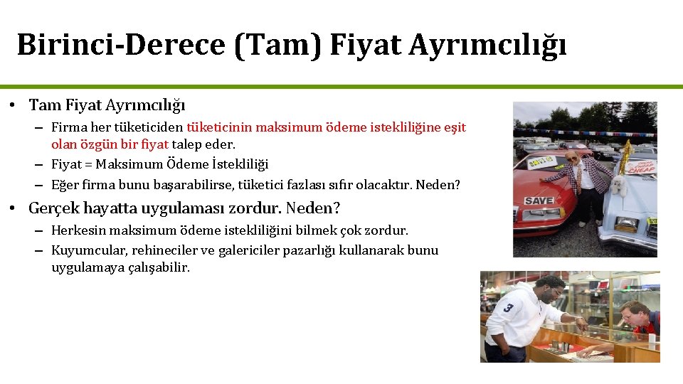 Birinci-Derece (Tam) Fiyat Ayrımcılığı • Tam Fiyat Ayrımcılığı – Firma her tüketiciden tüketicinin maksimum