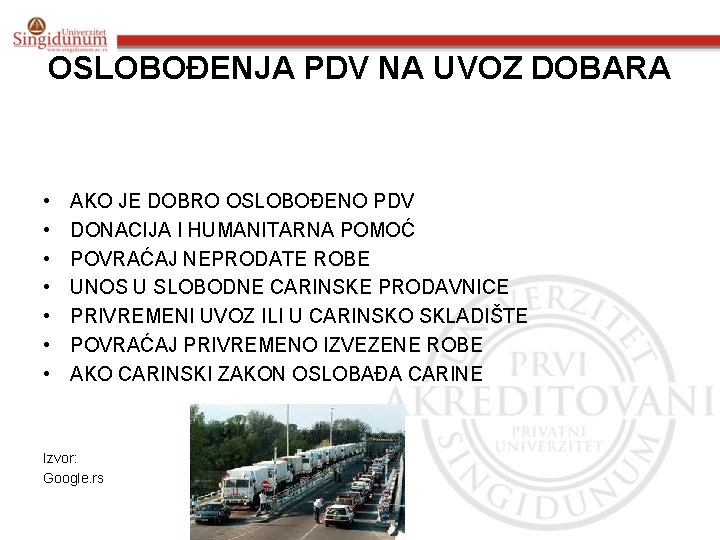 OSLOBOĐENJA PDV NA UVOZ DOBARA • • AKO JE DOBRO OSLOBOĐENO PDV DONACIJA I