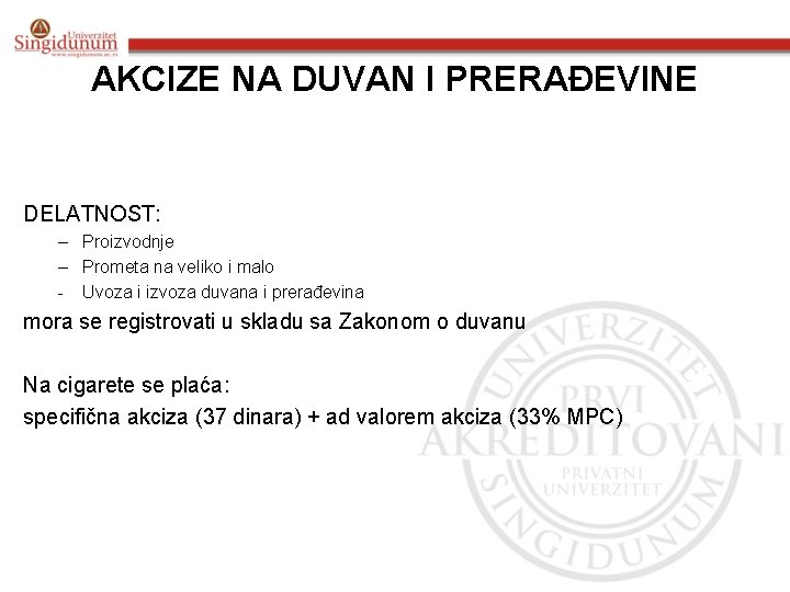 AKCIZE NA DUVAN I PRERAĐEVINE DELATNOST: – Proizvodnje – Prometa na veliko i malo