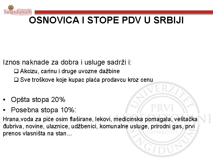 OSNOVICA I STOPE PDV U SRBIJI Iznos naknade za dobra i usluge sadrži i: