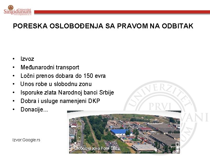 PORESKA OSLOBOĐENJA SA PRAVOM NA ODBITAK • • Izvoz Međunarodni transport Ločni prenos dobara