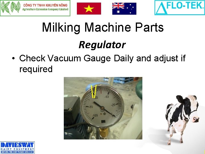 Milking Machine Parts Regulator • Check Vacuum Gauge Daily and adjust if required 