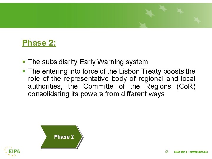 Phase 2: § The subsidiarity Early Warning system § The entering into force of