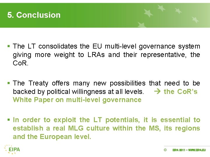 5. Conclusion § The LT consolidates the EU multi-level governance system giving more weight