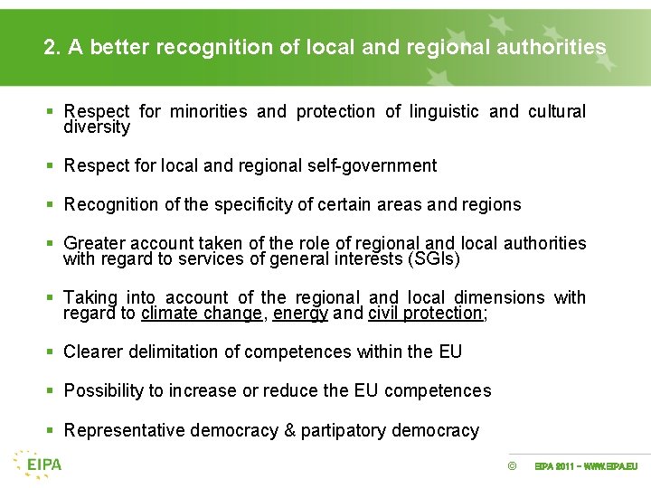 2. A better recognition of local and regional authorities § Respect for minorities and