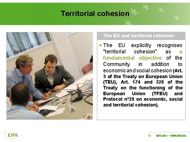 Territorial cohesion The EU and territorial cohesion § The EU explicitly recognises "territorial cohesion"