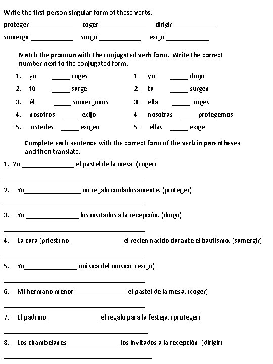 Write the first person singular form of these verbs. proteger ______ coger _______ dirigir