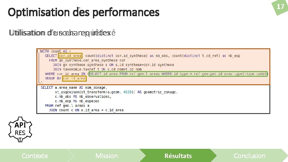 17 Optimisation des performances Utilisation de sous-requêtes Utilisation d’un champ indexé API RES T