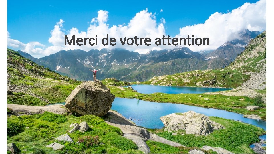 Merci de votre attention 