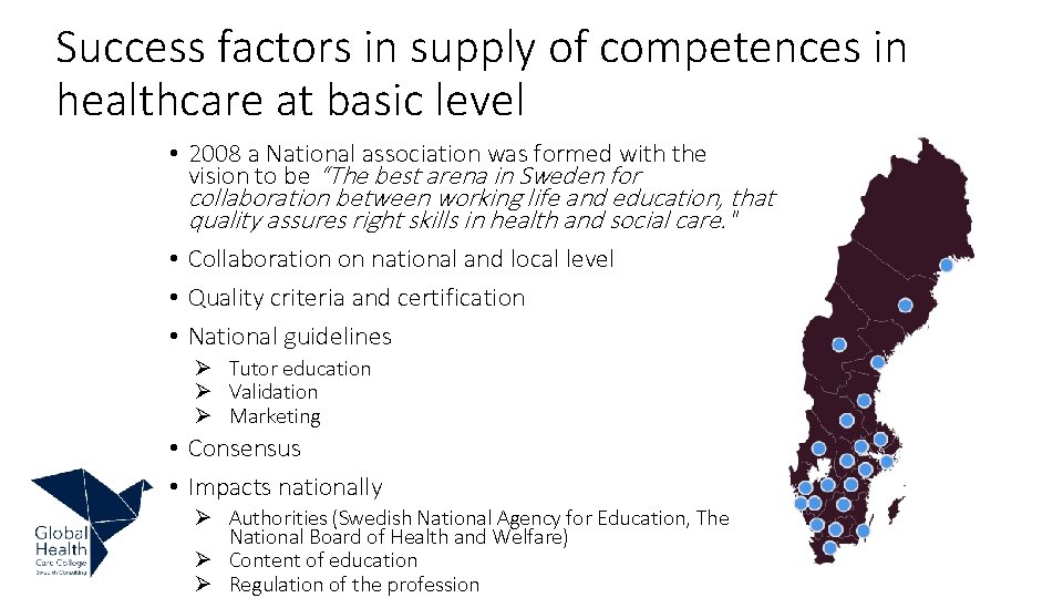 Success factors in supply of competences in healthcare at basic level • 2008 a
