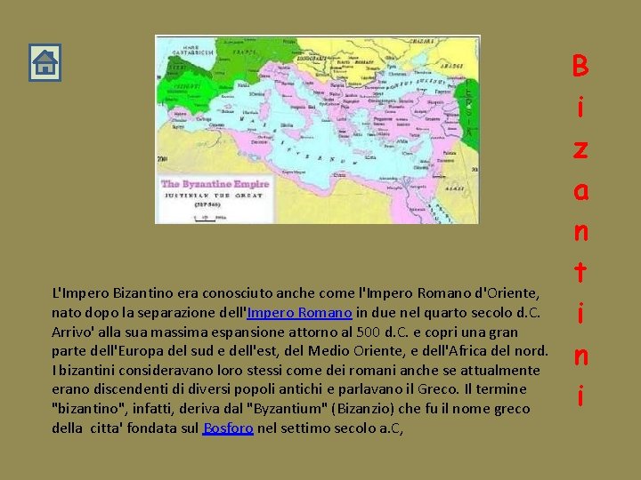L'Impero Bizantino era conosciuto anche come l'Impero Romano d'Oriente, nato dopo la separazione dell'Impero