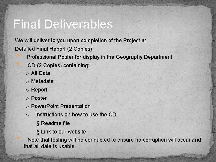 Final Deliverables We will deliver to you upon completion of the Project a: Detailed