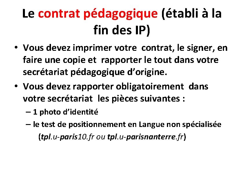 Le contrat pédagogique (établi à la fin des IP) • Vous devez imprimer votre