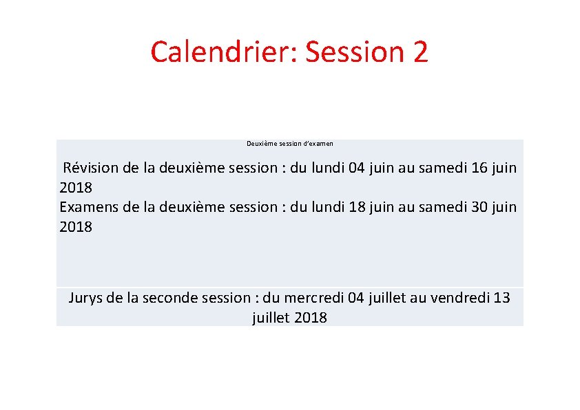 Calendrier: Session 2 Deuxième session d’examen Révision de la deuxième session : du lundi