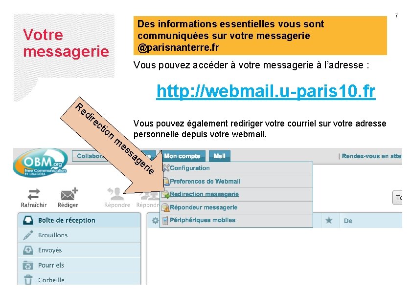 Des informations essentielles vous sont communiquées sur votre messagerie @parisnanterre. fr Votre messagerie 7