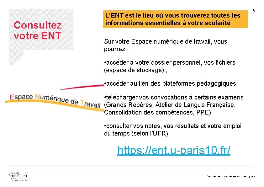 Consultez votre ENT L’ENT est le lieu où vous trouverez toutes les informations essentielles