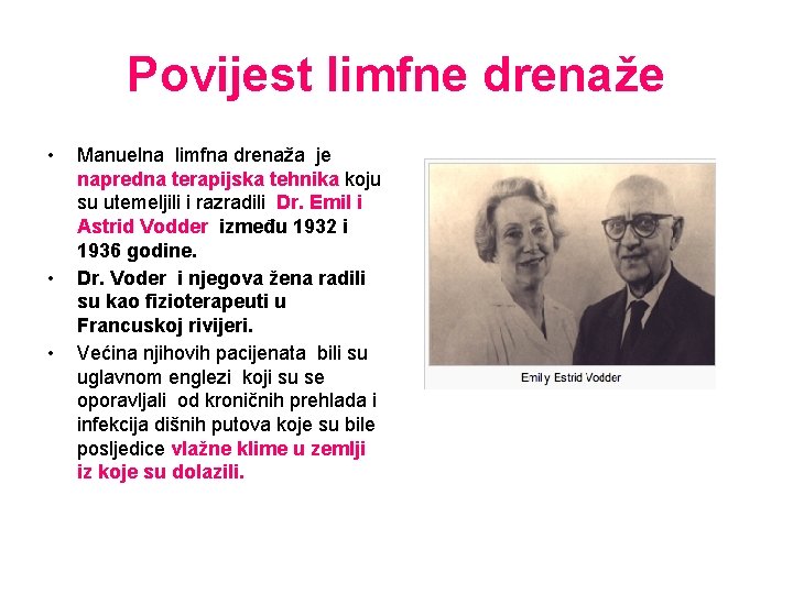 Povijest limfne drenaže • • • Manuelna limfna drenaža je napredna terapijska tehnika koju